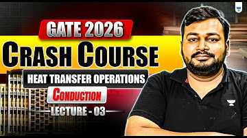 GATE & PSU EXAM 2026 | Heat Transfer Operations | Conduction | Chemical Engineering | Ankur Bansal