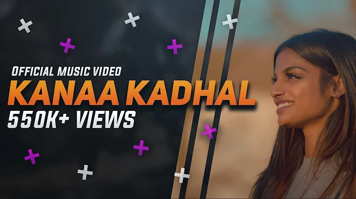 KANAA KADHAL Official Music Video 4K | Krish - Sar...