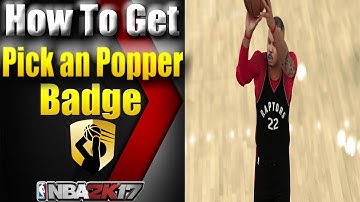 NBA 2K17 -  How To Get the Pick and Popper Badge Tutorial
