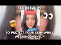 Three Tips To Protect Your Skin While Wearing Makeup! #shorts
