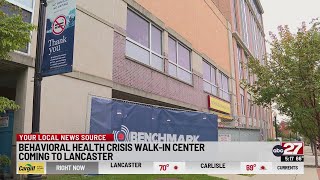 Behavioral Health Crisis Walk-In Center coming to Lancaster