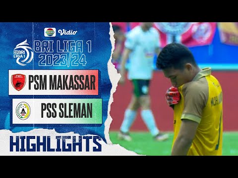 PSM Makassar VS PSS Sleman - Highlights | BRI Liga 1 2023/24