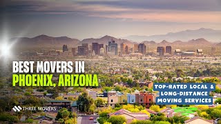 Best Movers in Phoenix, Arizona | Top-Rated Local & Long-Distance Moving Services