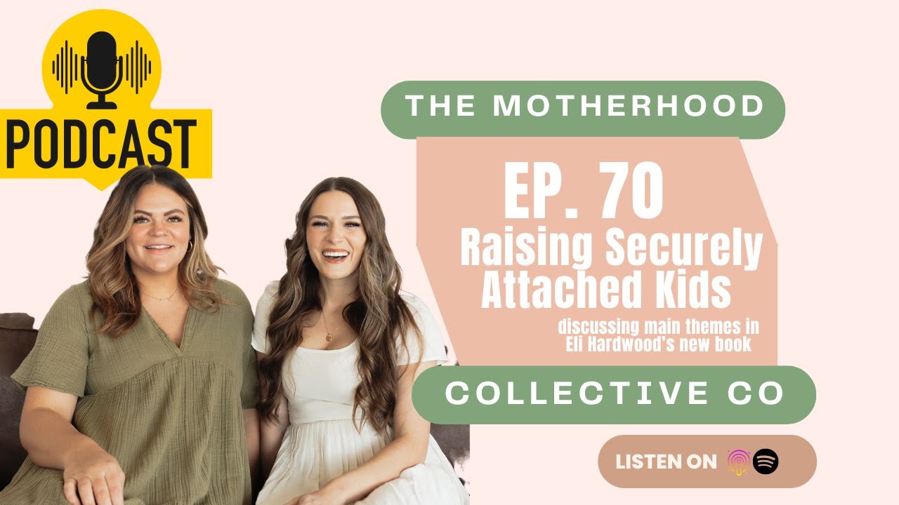 70. Raising Securely Attached Kids
