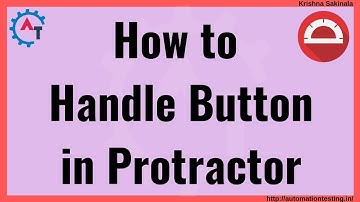 Protractor Tutorial 32 -  Handle Button using Protractor | Handle WebElement