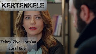 Zehra Ziya Hoca'ya itiraf eder - Kertenkele