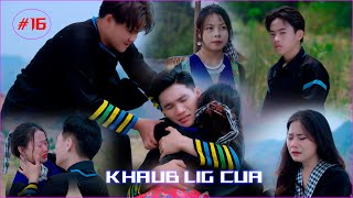 Khaub Lig Cua Part 16 Hmong Best Film