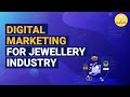 Digital Marketing For Jewellery Business | Complete Guide to Jewellery Marketing