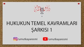 Umut Kaya - Hukukun Temel Kavramları Şarkısı 1 Resimi