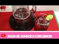 AGUA de JAMAICA con Limon bebida- Complaciendo Paladares