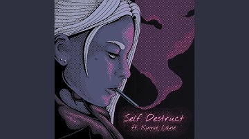 Self Destruct (feat. Kinnie Lane)