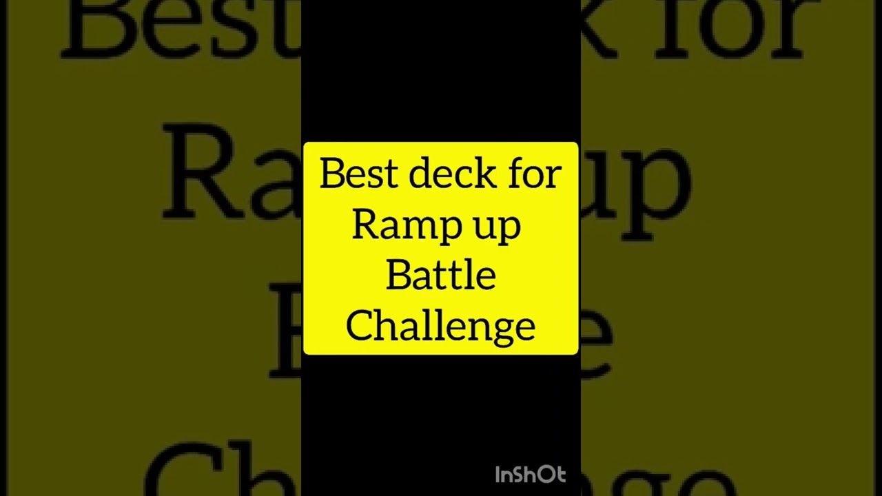 Best deck for ramp up battle challenge