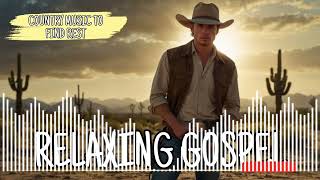 Country Gospel Songs 2025 – Powerful Country Worship &amp; Inspirational Christian Music