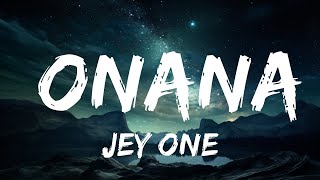 Jey One - Onana (Letra/Lyrics)  | 15p Lyrics/Letra