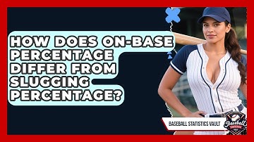 How Does On-Base Percentage Differ From Slugging Percentage? | Baseball Statistics Vault News