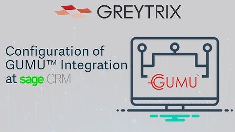 Configuration of GUMU™ Integration at Sage CRM