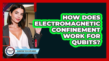 How Does Electromagnetic Confinement Work For Qubits?