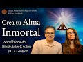 Crea tu Alma Inmortal - Mindfulness del Método Aztlan, C. G. Jung y G. I. Gurdjieff