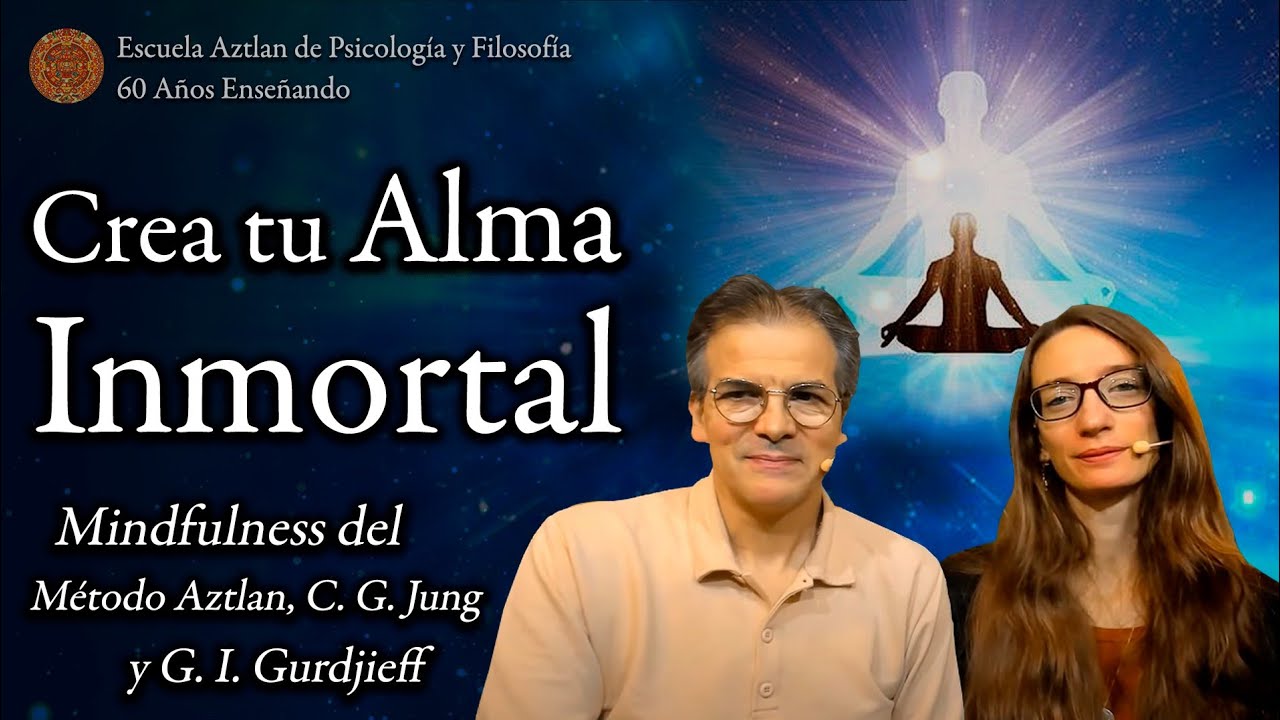 Crea tu Alma Inmortal - Mindfulness del Método Aztlan, C. G. Jung y G ...