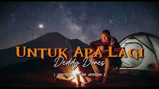 Untuk Apa Lagi – Deddy Dores | Vortexia Cover Version