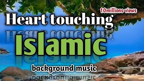 Heart touching background music||Islamic sounds effects ||Islamic video
