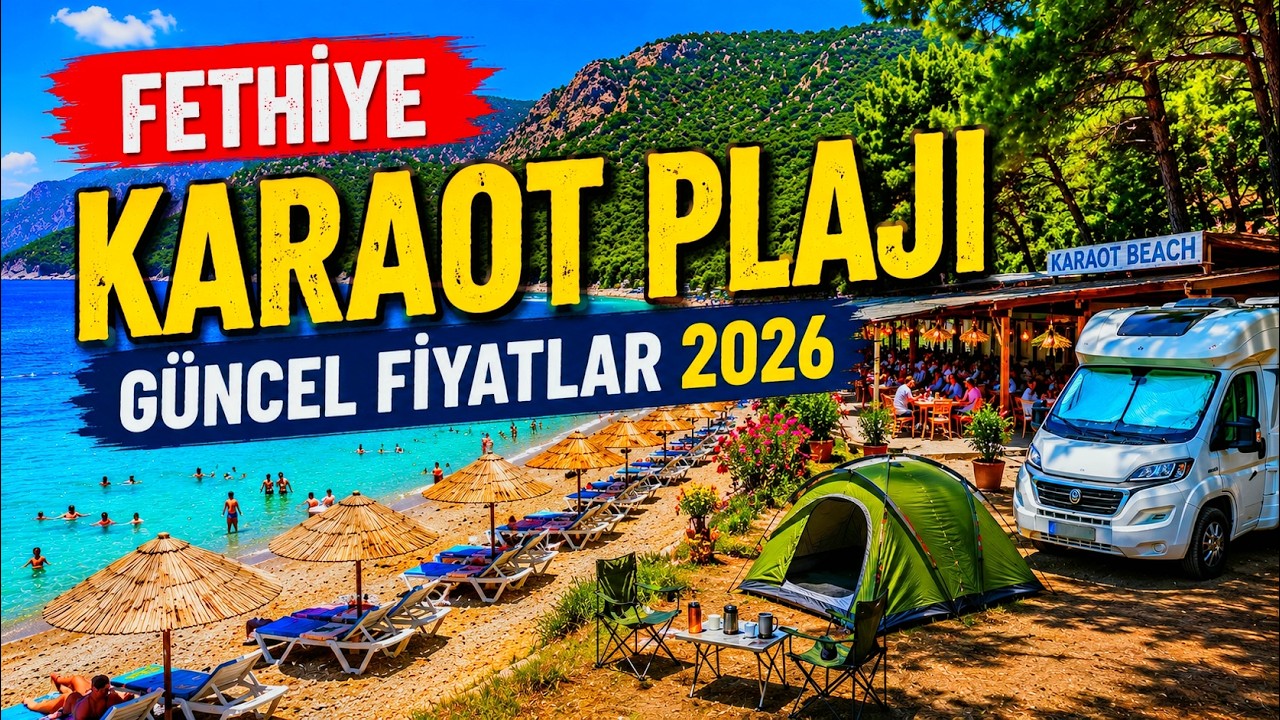 FETHİYE KARAOT PLAJI 2026 | Çadır Kampı, Karavan Kampı, Şezlong Ücretleri