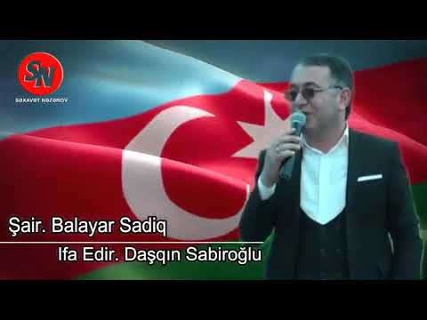 Azərbaycan Bayrağı-Səs:Daşqın Sabiroglu.Söz:Balayar Sadiq.