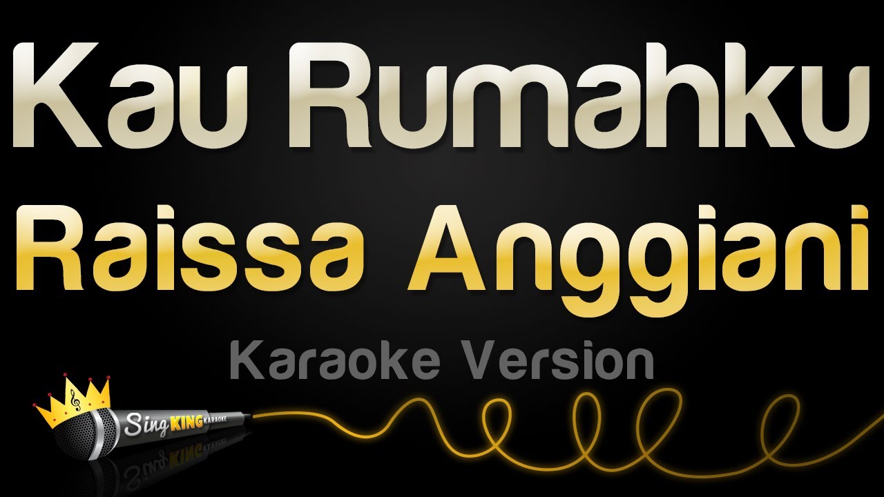 Raissa Anggiani - Kau Rumahku (Karaoke Version)