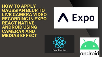 How to Apply Gaussian Blur To Live Camera Video Recording in Expo React Native Android using CameraX