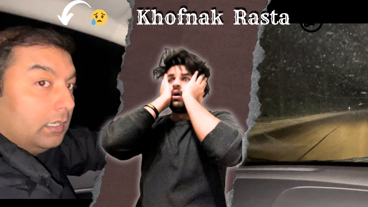 Khofyak Rastu Ma Chala Gay..😵‍💫 || Bhai Rasta B Bhul ay || Ab Hum Kidar ...