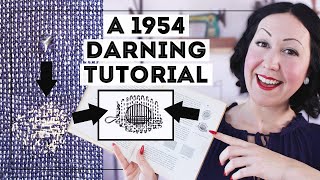 HOW TO DARN A HOLE IN CLOTHES... Using a 1954 vintage sewing tutorial!