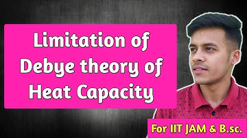 Solid State (LEC-31) Limitation of Debye