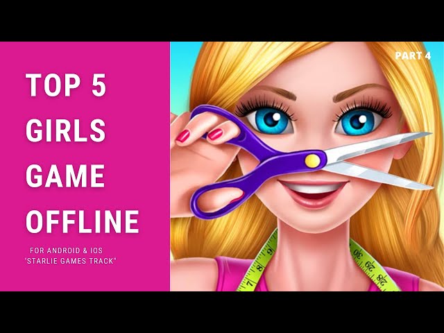Top 5 Girls Game Offline For Android & iOS Rating 4.4+ | Best Games For Girls Offline February 2021 class=