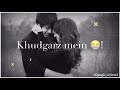 Hai saaz tu tera tarz mai/hai teri meherbani/whatsapp status