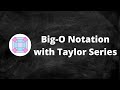 Big-O Notation with Taylor Series