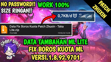 Data Fix Boros Kuota Terbaru Patch Zhuxin Ver. 1.8.92.9701 | Data Tambahan ml lite