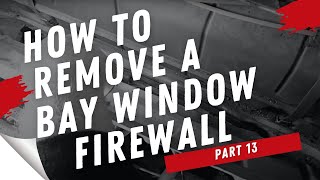 How to remove a VW Bus Firewall Part 13