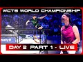 Wct6 world championship  day 2  session 1  live