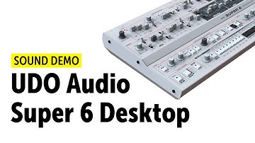 UDO Audio Super 6 Desktop Sound Demo (no talking) at Superbooth21