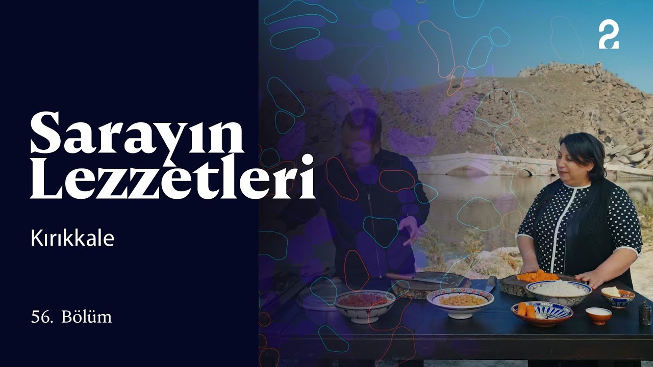 Sarayın Lezzetleri | Kırıkkale | 56. Bölüm @trt2