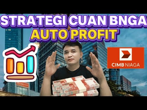 Strategi Cuan SAHAM BNGA (BANK CIMB NIAGA) Terbaru! Modal Santai, Potensi Profit Maksimal!