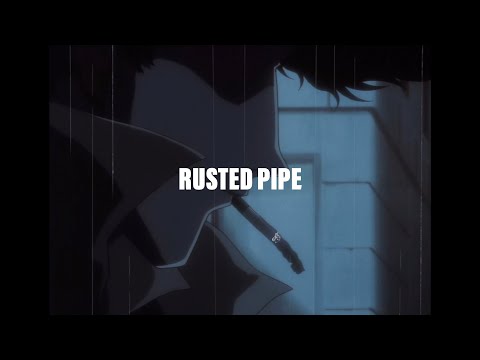 Cowboy Bebop [AMV] - Rusted Pipe by Suzanne Vega