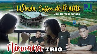 NIRWANA TRIO -  WINDA COFFEE DI MATITI 