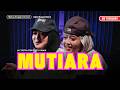 Mutiara - La Tasya Feat. Rei Vania (HIPHOP DANGDUT VERSION)