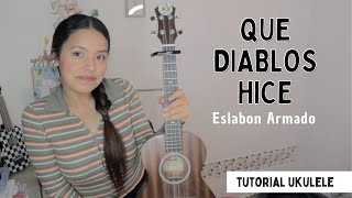 QUE DIABLOS HICE (INTERLUDE) - Eslabon Armado - Tutorial Ukulele