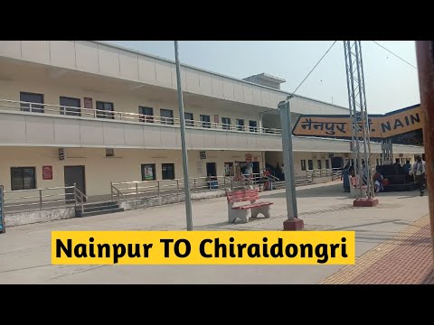 Nainpur To Chiraidongri : A complete journey : Indian Railways