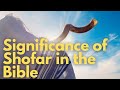 Importance of Shofar blast | Bible perspective | Important occasions | Bible record | Shofar blowing