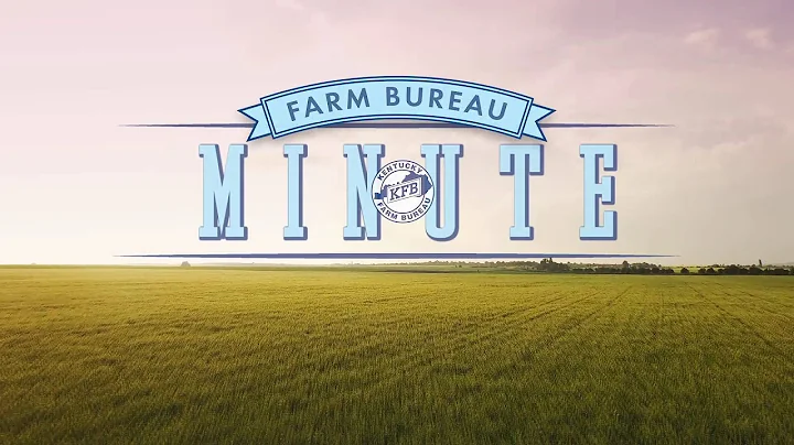 Kentucky Farm Bureau Minute - Kentucky Commissioner of Agriculture Ryan Quarles