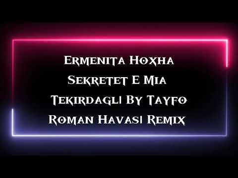 Ermenita Hoxha - Sekretet E Mia ( Roman Havası  Remix ) Tekirdağlı ByTayfo#Dü #Dü #Dü