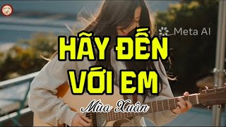 Hãy Đến Với Em. Rock ballad cực đỉnh @Boleromuaxuan #bolero #nhachay #khieuvu #nhactrutinh